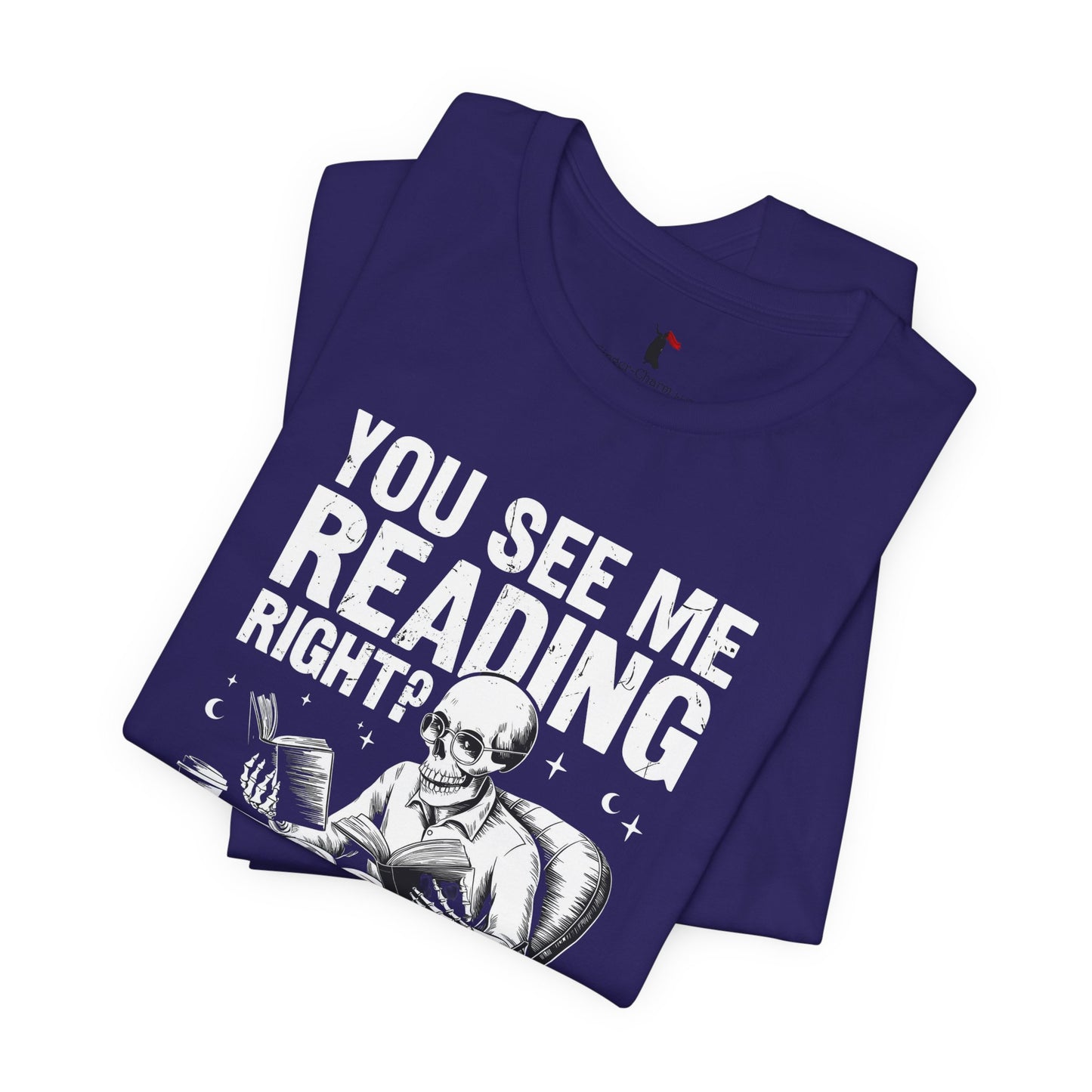 Reading Skull T-Shirt — "You See Me Reading Right? And Yet, You Speak" Graphic Tee