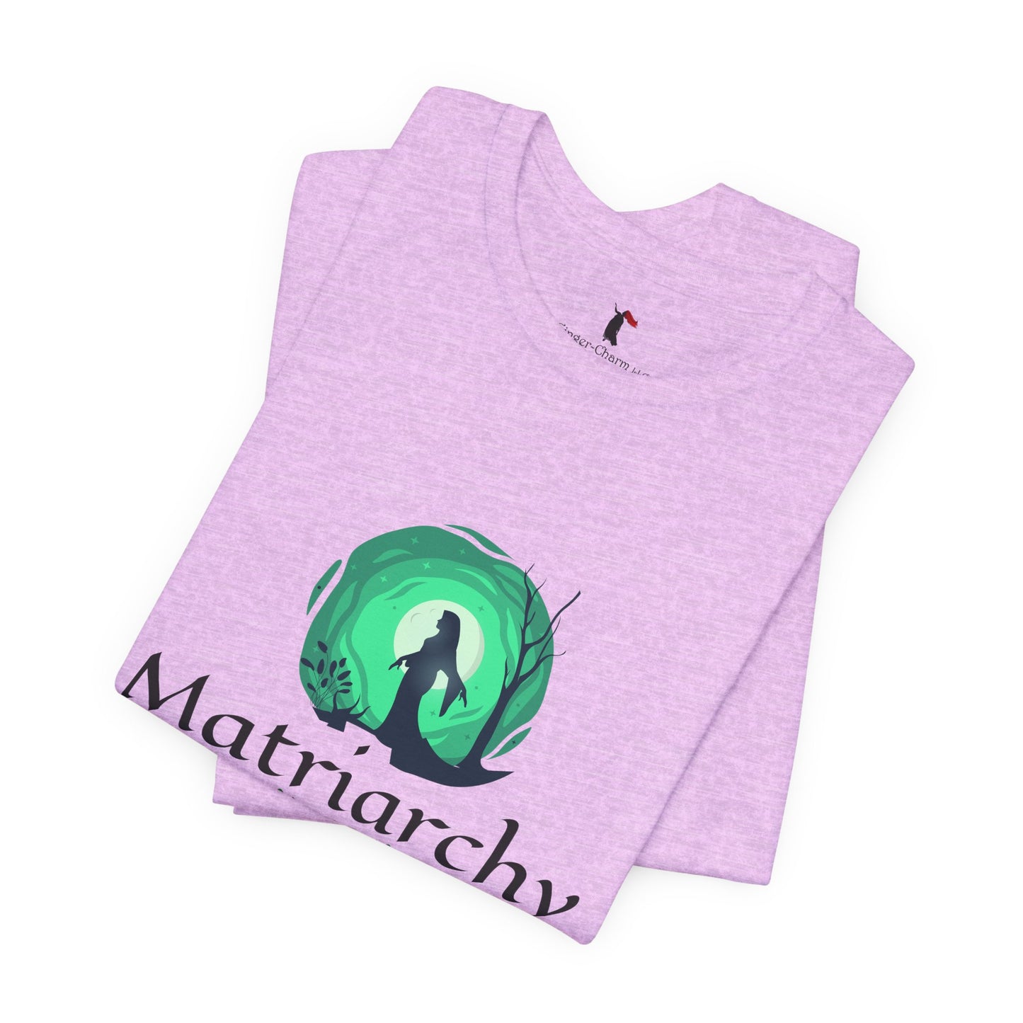 Matriarchy T‑Shirt — "Nurture That Sh!t" Feminist Mom & Leader Tee