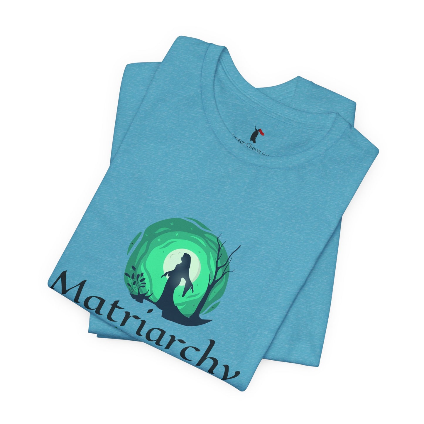Matriarchy T‑Shirt — "Nurture That Sh!t" Feminist Mom & Leader Tee