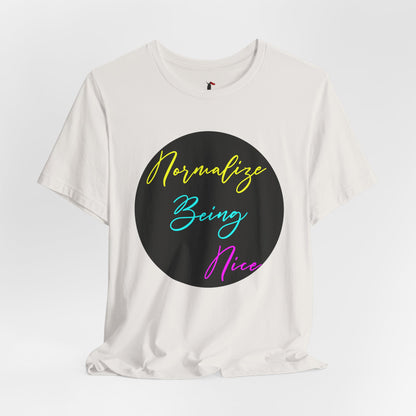 Normalize Being Nice T‑Shirt