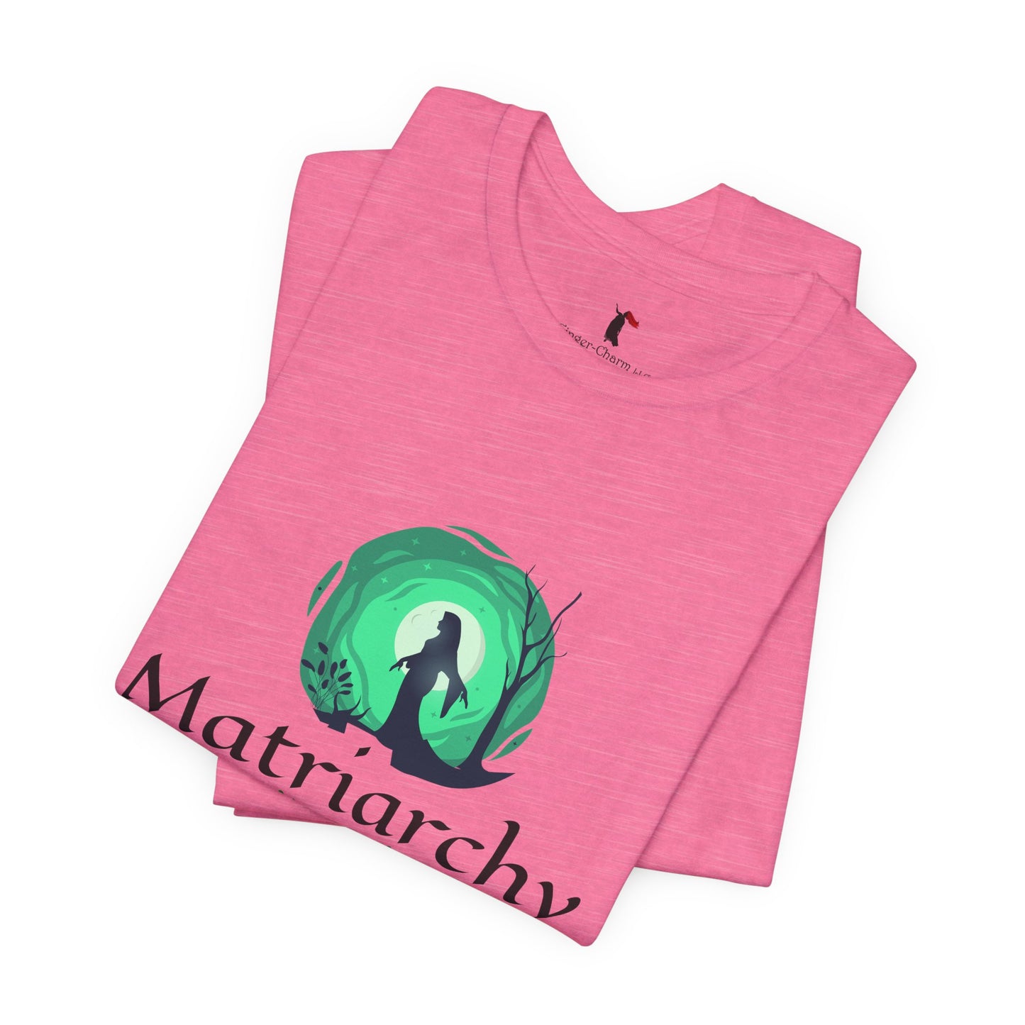 Matriarchy T‑Shirt — "Nurture That Sh!t" Feminist Mom & Leader Tee