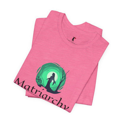 Matriarchy T‑Shirt — "Nurture That Sh!t" Feminist Mom & Leader Tee