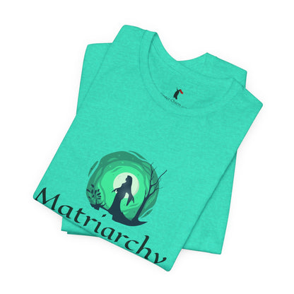 Matriarchy T‑Shirt — "Nurture That Sh!t" Feminist Mom & Leader Tee