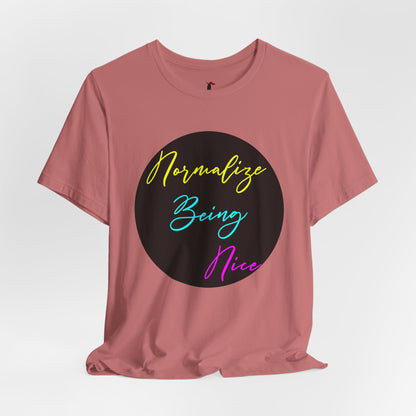 Normalize Being Nice T‑Shirt
