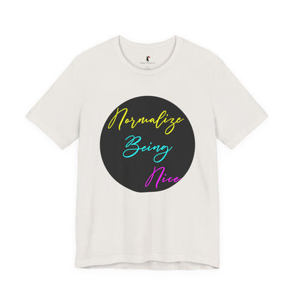 Normalize Being Nice T‑Shirt
