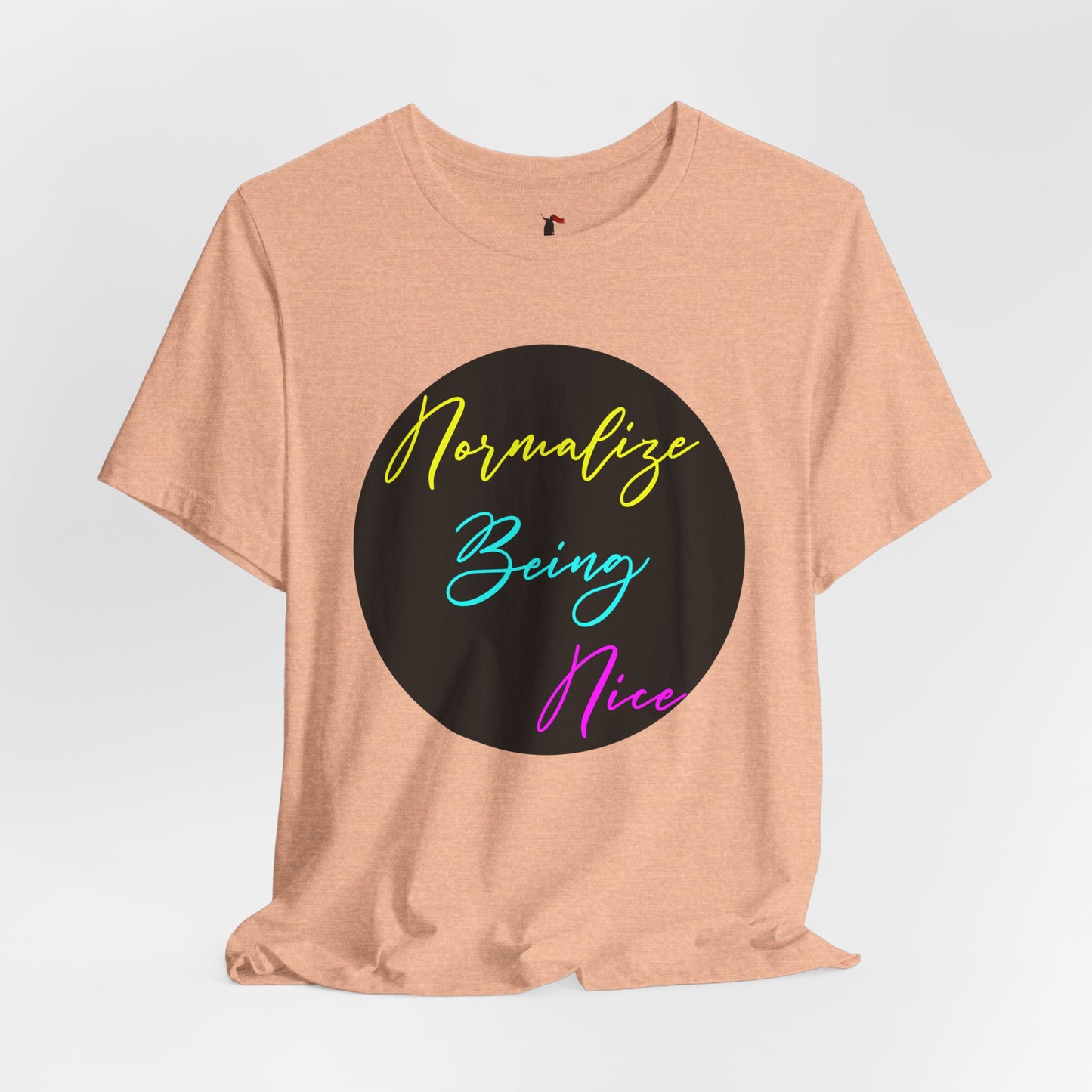 Normalize Being Nice T‑Shirt