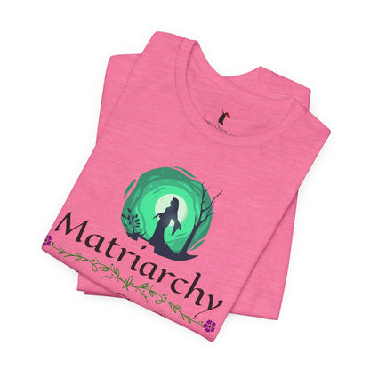 Matriarchy T‑Shirt — "Nurture That Sh!t" Feminist Mom & Leader Tee