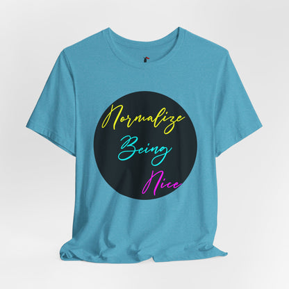Normalize Being Nice T‑Shirt
