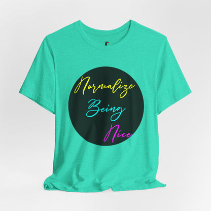 Normalize Being Nice T‑Shirt