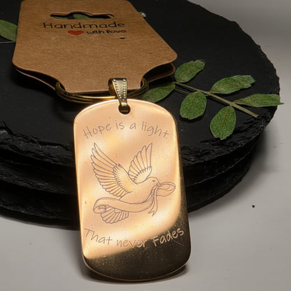 Keychain - Rose Gold - Stainless Steel Dog Tag Pendant- Hope Is A Light That Never Fades