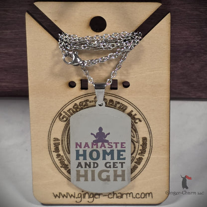 Necklace - Silver - Dog Tag Style - Namaste Home and Get High