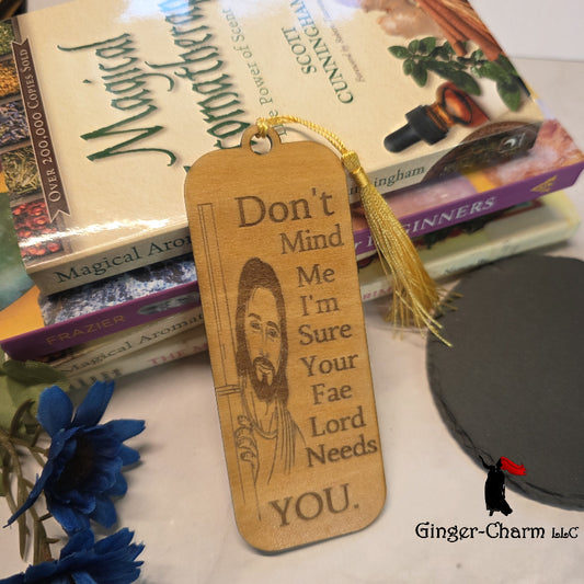 "Fae Lord Needs YOU" Funny Jesus Bookmark | Laser Engraved Wood | Ginger-Charm