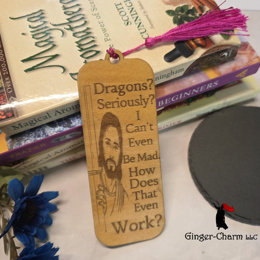 "Dragons? Seriously?" Funny Jesus Bookmark | Laser Engraved Wood | Ginger-Charm