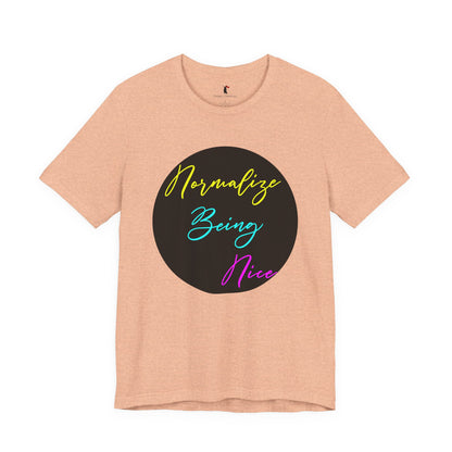 Normalize Being Nice T‑Shirt