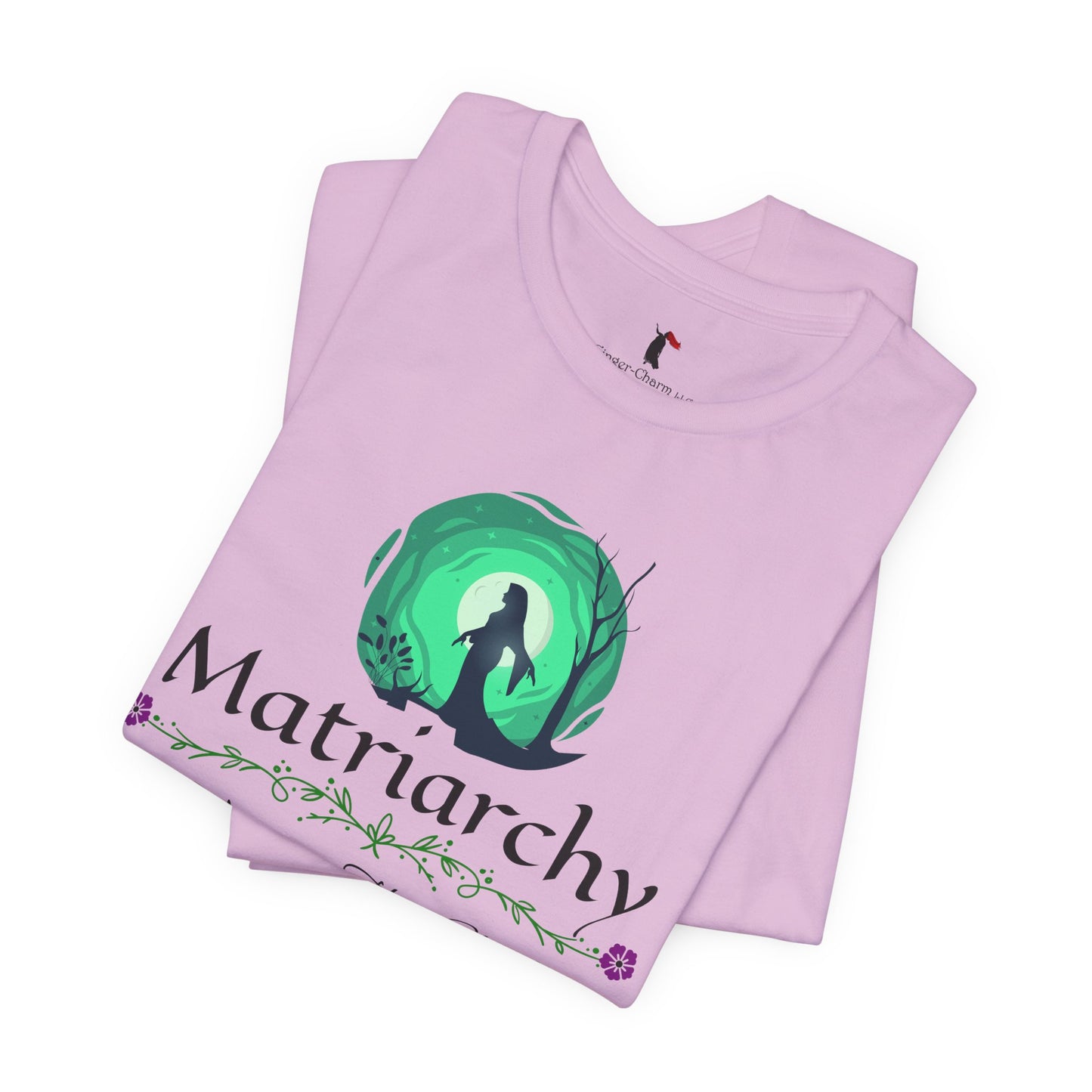 Matriarchy T‑Shirt — "Nurture That Sh!t" Feminist Mom & Leader Tee