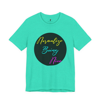 Normalize Being Nice T‑Shirt