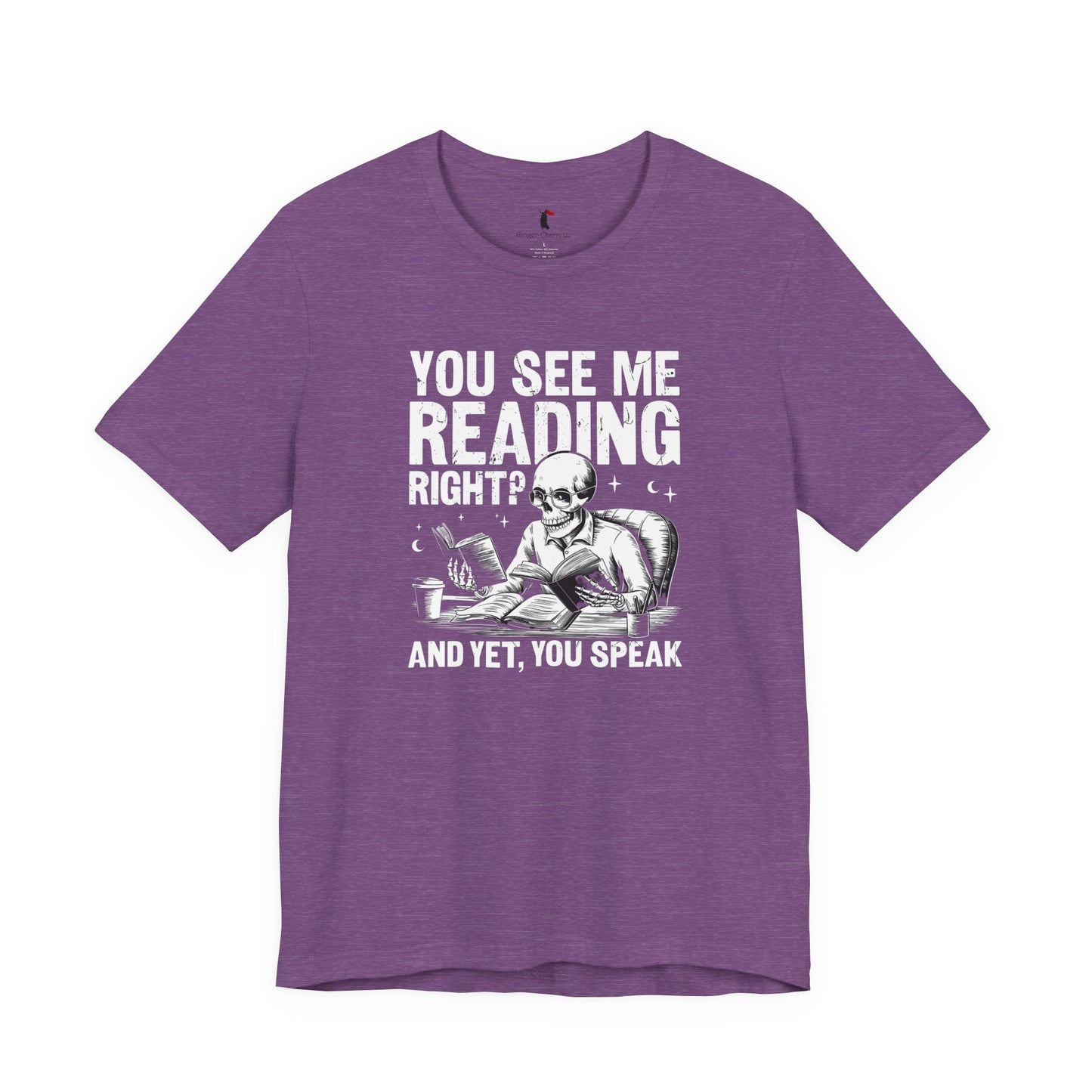 Reading Skull T-Shirt — "You See Me Reading Right? And Yet, You Speak" Graphic Tee