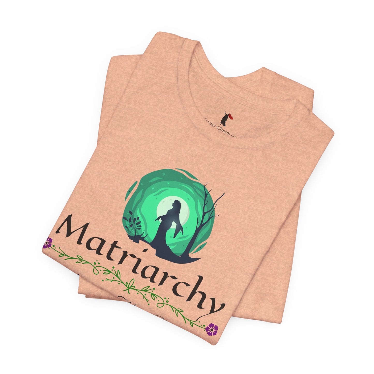 Matriarchy T‑Shirt — "Nurture That Sh!t" Feminist Mom & Leader Tee