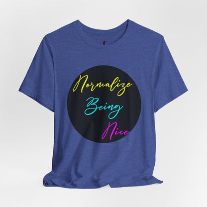 Normalize Being Nice T‑Shirt