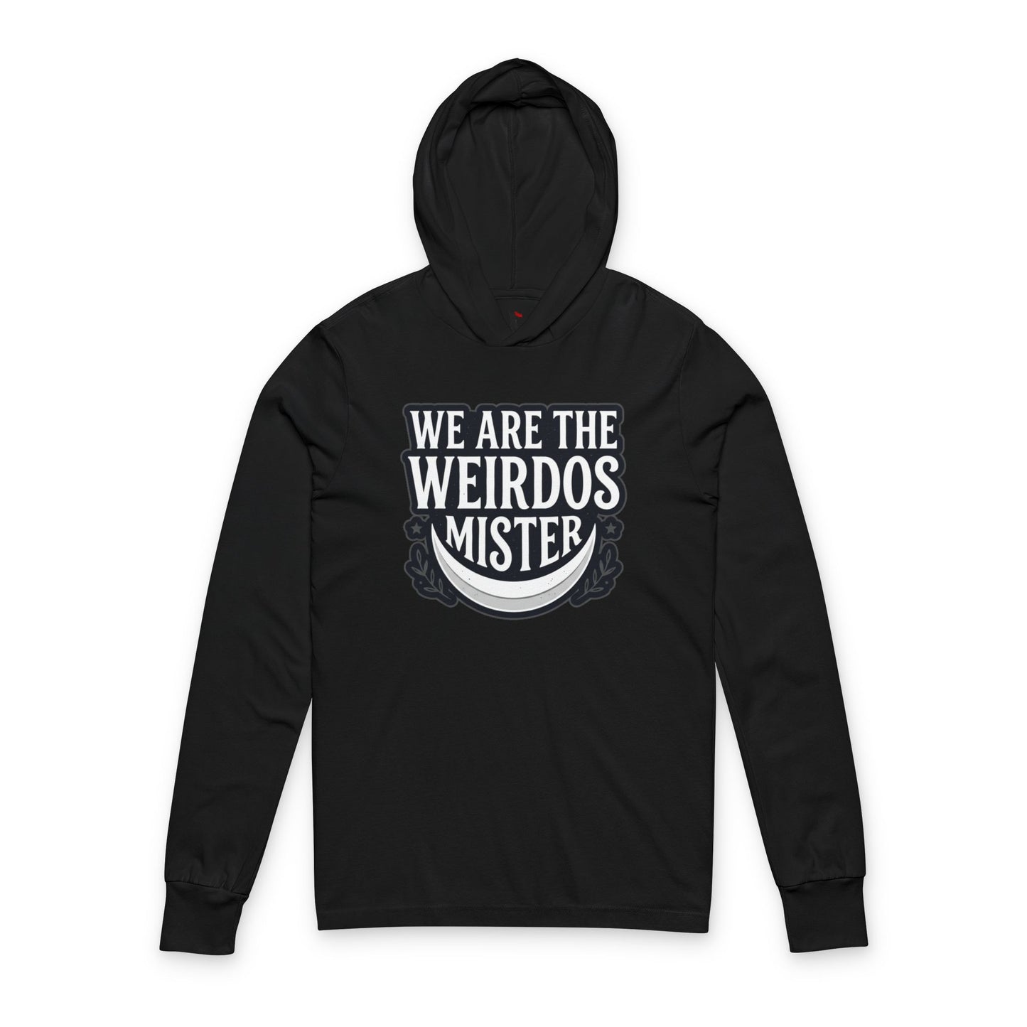We Are The Weirdos Mister Hooded Long Sleeve Tee