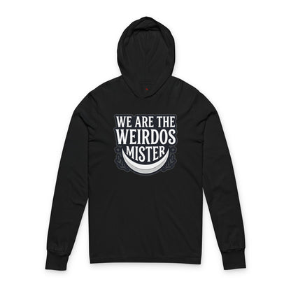 We Are The Weirdos Mister Hooded Long Sleeve Tee