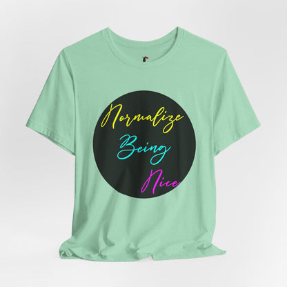 Normalize Being Nice T‑Shirt